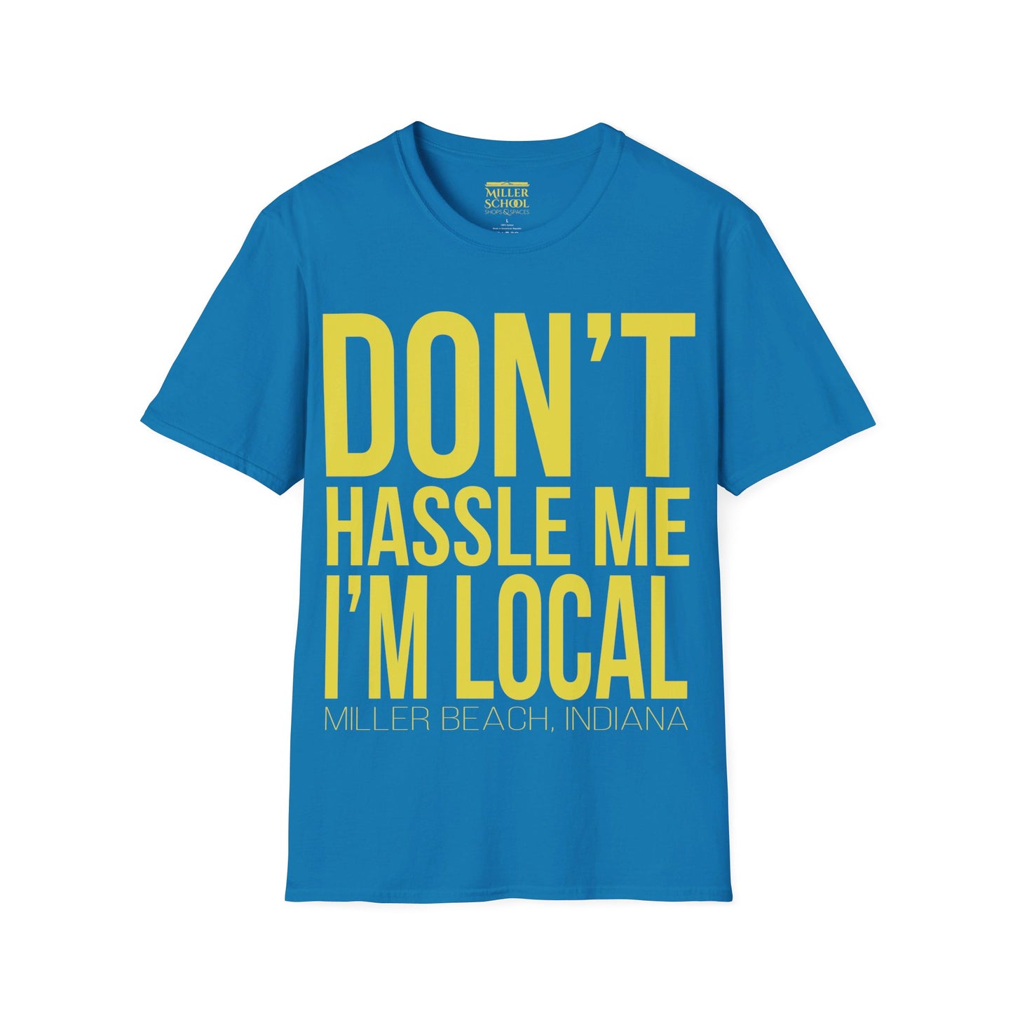 Don't Hassle Me I'm Local Tshirt